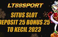 Situs Slot Depo 30 Bonus 30 To Kecil